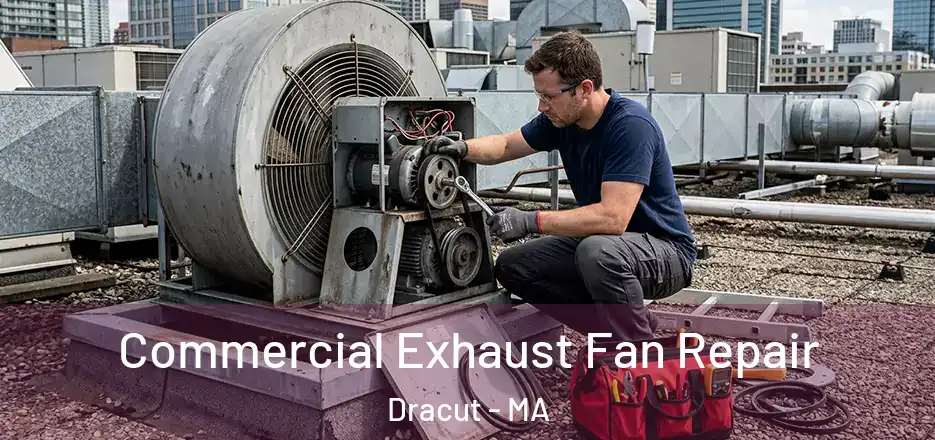 Commercial Exhaust Fan Repair Dracut - MA