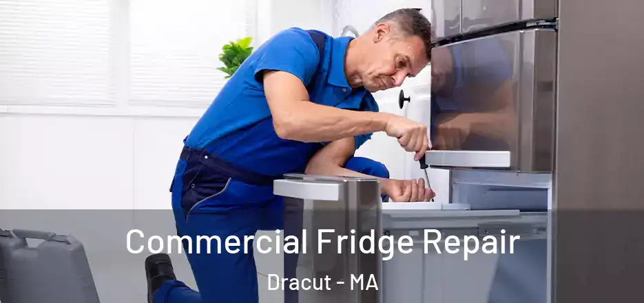 Commercial Fridge Repair Dracut - MA