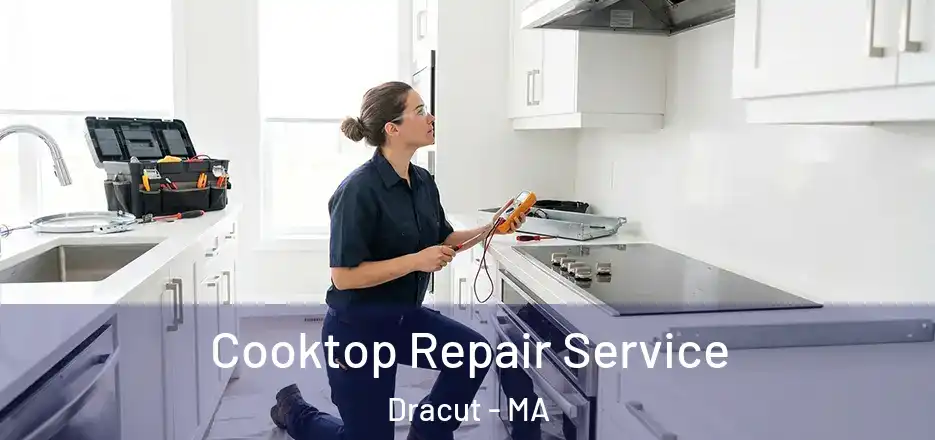 Cooktop Repair Service Dracut - MA