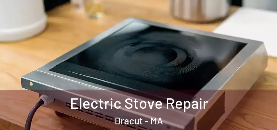  Electric Stove Repair Dracut - MA