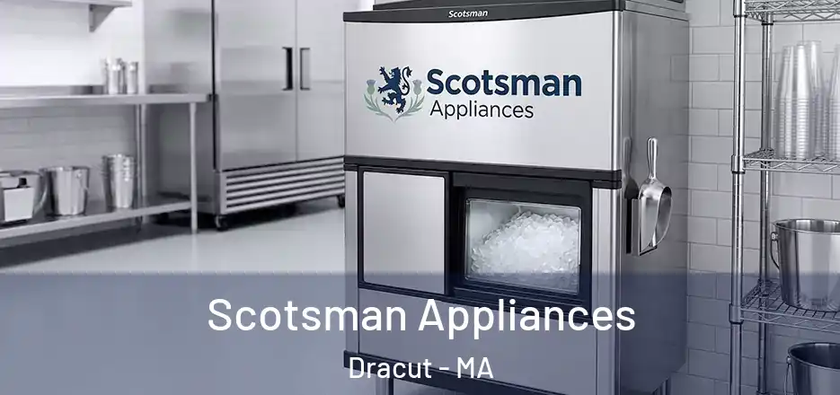 Scotsman Appliances Dracut - MA