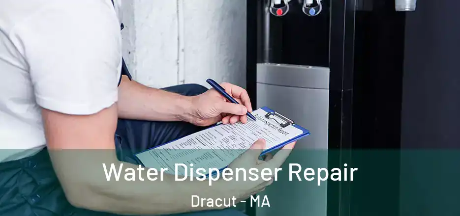 Water Dispenser Repair Dracut - MA